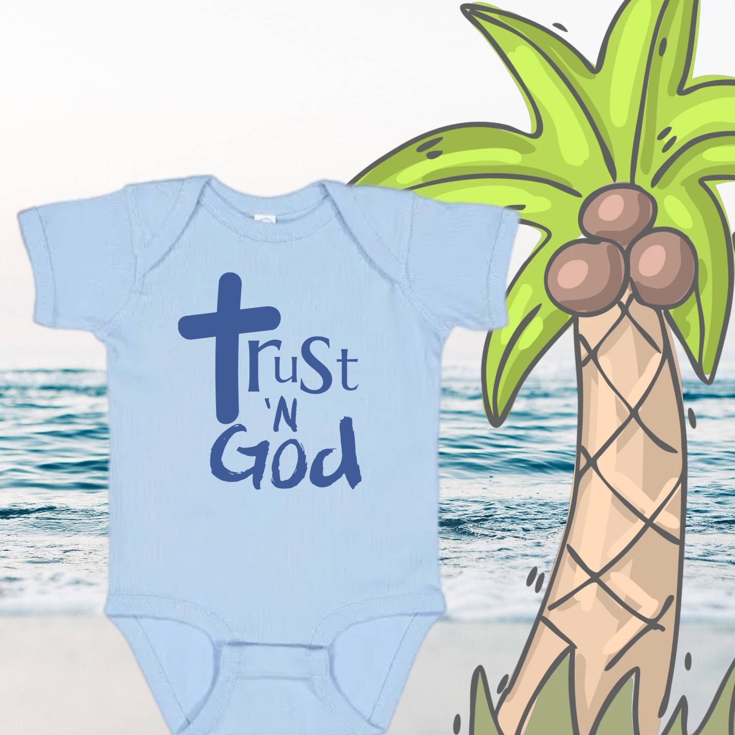 Trust N God Onesies