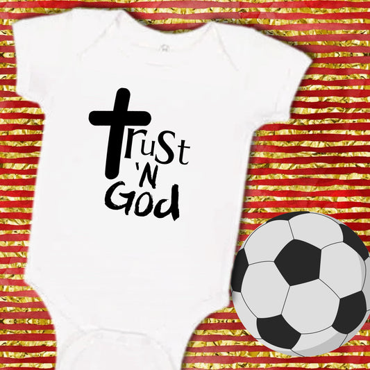 Trust N God Onesies